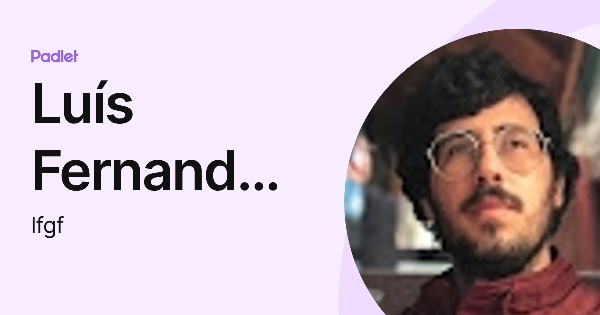 Luís Fernando Fernandes (lfgf) profile | Padlet