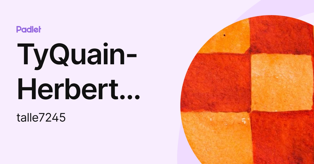 TyQuain-Herbert Allen (talle7245) profile | Padlet