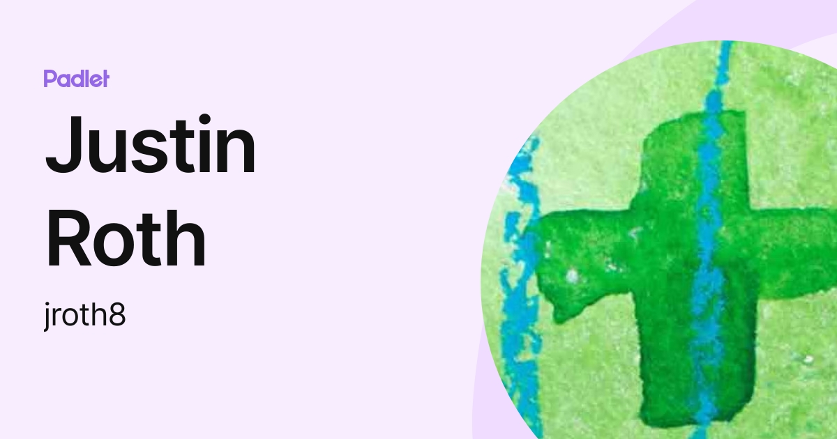 Justin Roth (jroth8) profile | Padlet