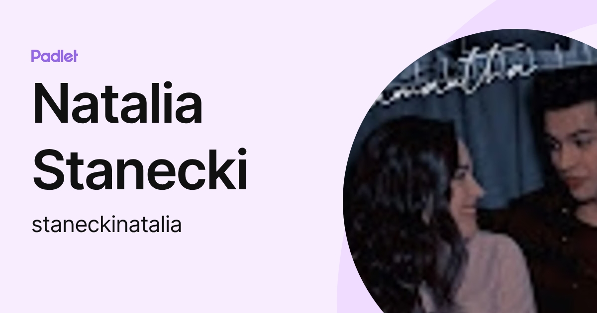 Natalia Stanecki (staneckinatalia) profile | Padlet