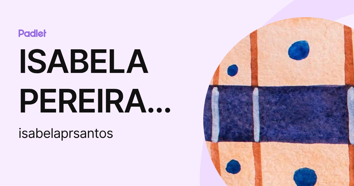 ISABELA PEREIRA RIBEIRO SANTOS (isabelaprsantos) profile | Padlet