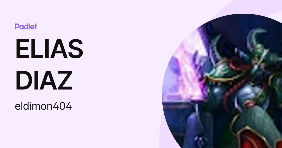 ELIAS DIAZ (eldimon404) profile | Padlet