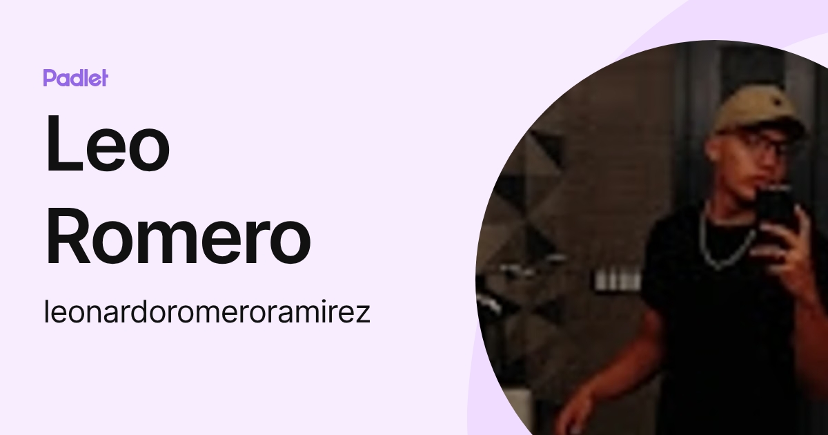 Leo Romero (leonardoromeroramirez) profile | Padlet