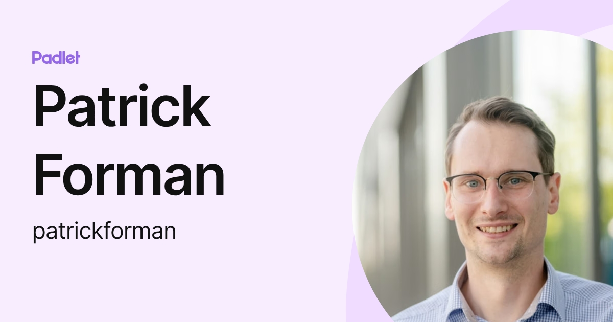Patrick Forman (patrickforman) profile | Padlet