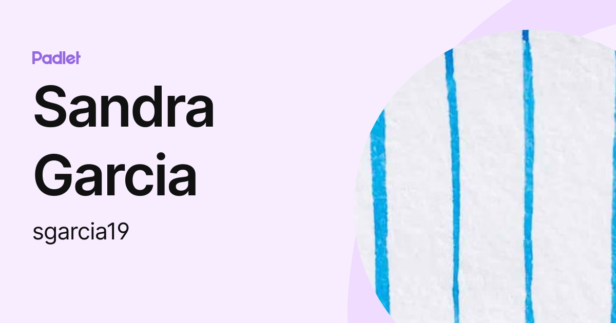 Sandra Garcia (sgarcia19) profile Padlet