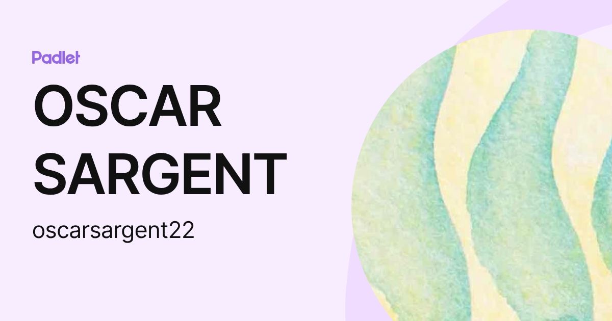 OSCAR SARGENT (oscarsargent22) profile | Padlet