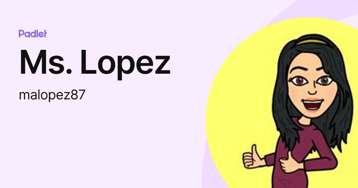 Ms. Lopez (malopez87) profile | Padlet