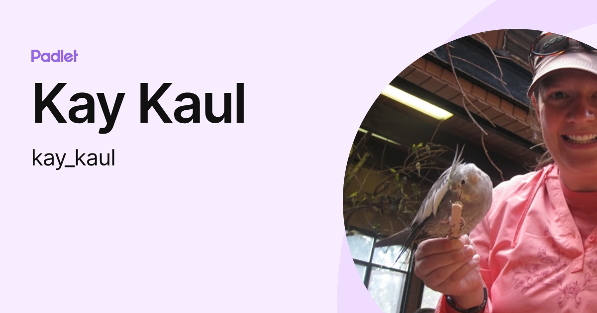Kay Kaul (kay_kaul) profile | Padlet