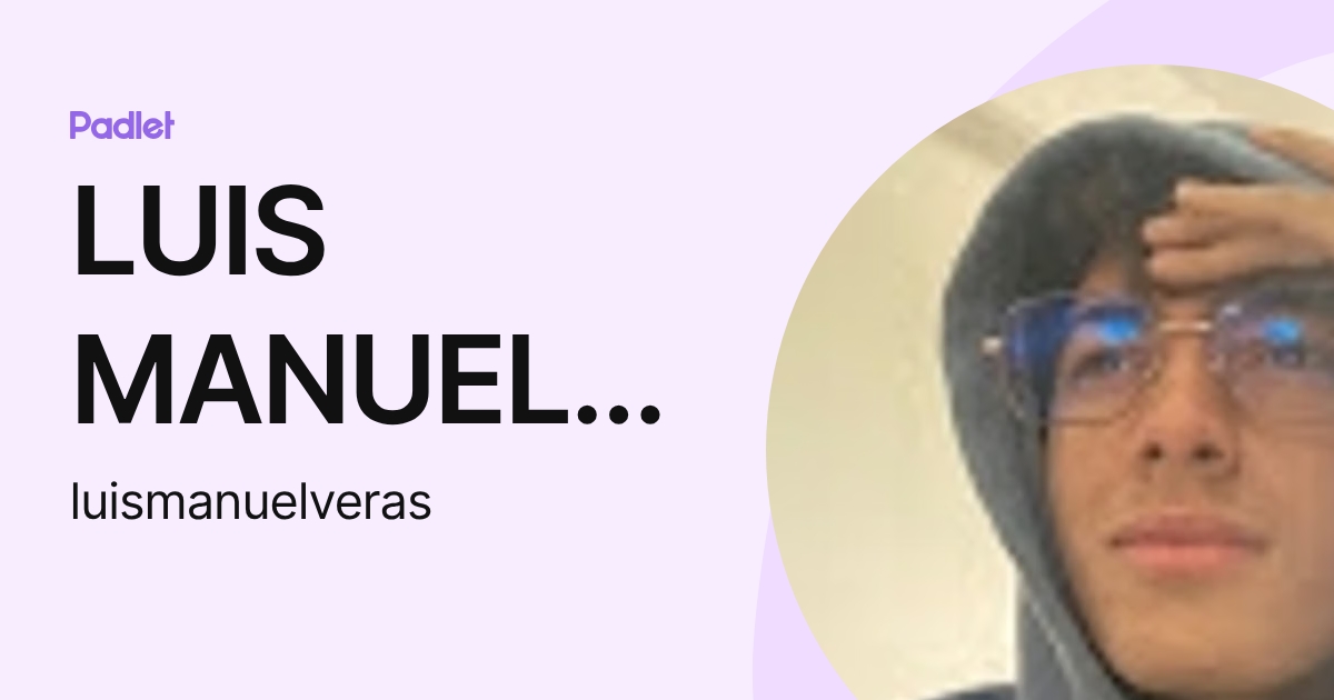 LUIS MANUEL VERAS DE MOYA (luismanuelveras) profile | Padlet
