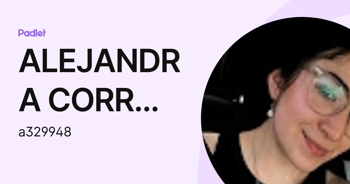 ALEJANDRA CORRAL MENDOZA (a329948) profile | Padlet