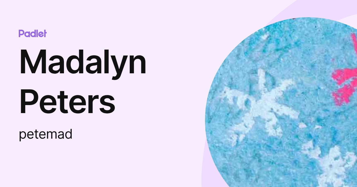 Madalyn Peters (petemad) profile | Padlet
