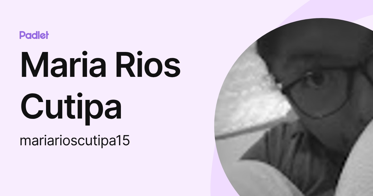 Maria Rios Cutipa (mariarioscutipa15) profile | Padlet