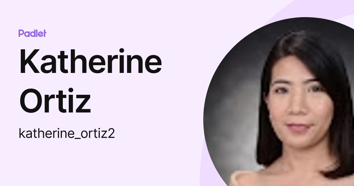 Katherine Ortiz (katherine_ortiz2) profile | Padlet