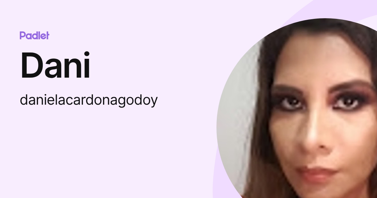 Dani (danielacardonagodoy) profile | Padlet