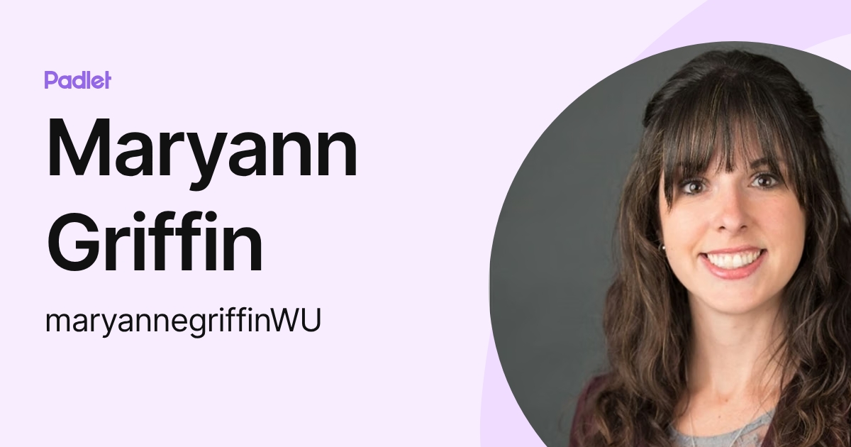 Maryann Griffin (maryannegriffinWU) profile | Padlet