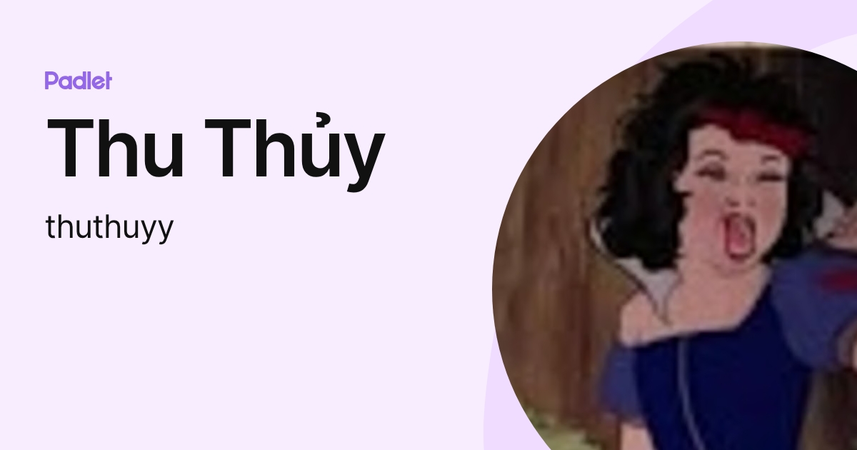 Thu Thủy (thuthuyy) profile | Padlet