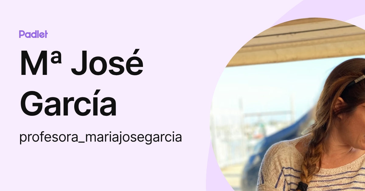 Mª José García (profesora_mariajosegarcia) profile | Padlet