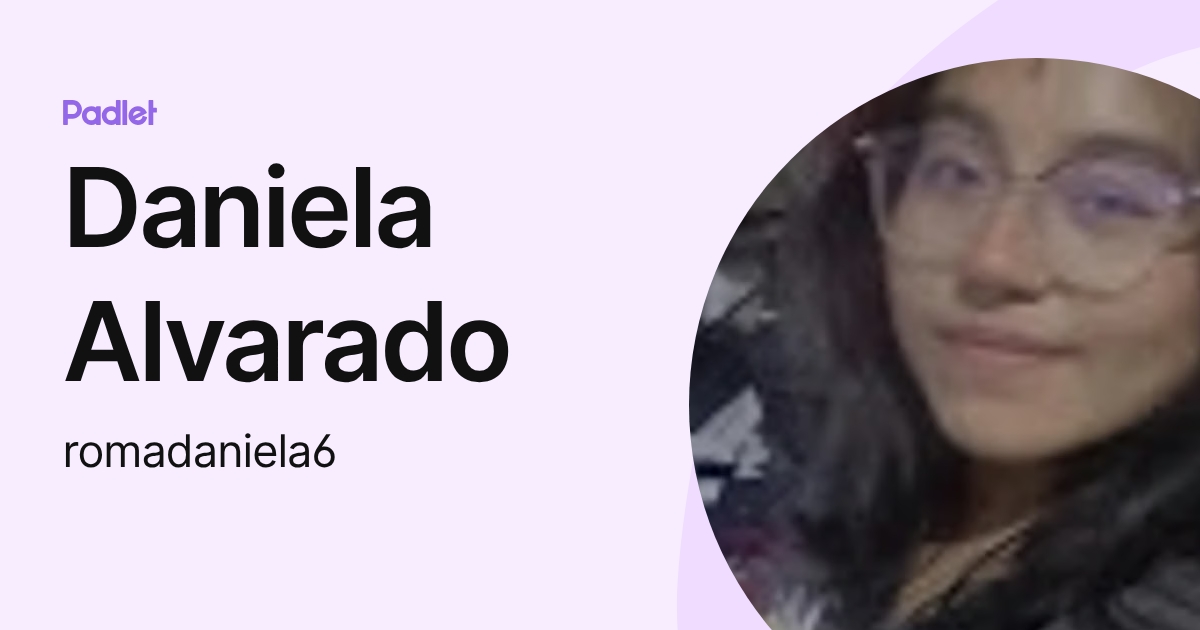 Daniela Alvarado (romadaniela6) profile | Padlet