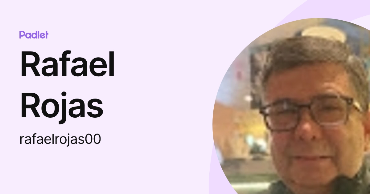 Isla Rojas Rafael Rojas Rafael Rojas (rafaelrojas00) profile | Padlet