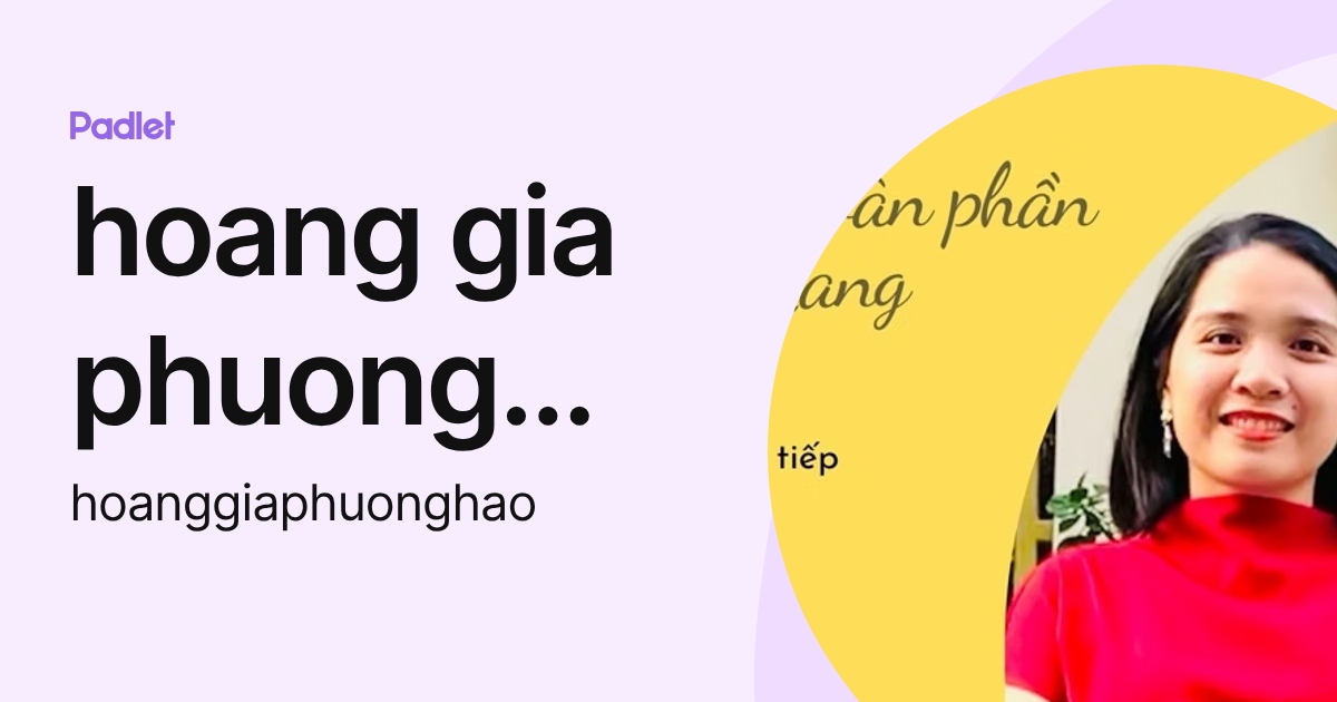 hoang gia phuong hao (hoanggiaphuonghao) profile | Padlet