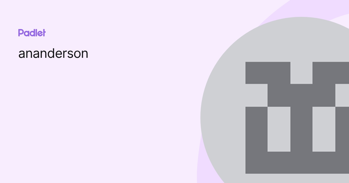 ananderson profile | Padlet