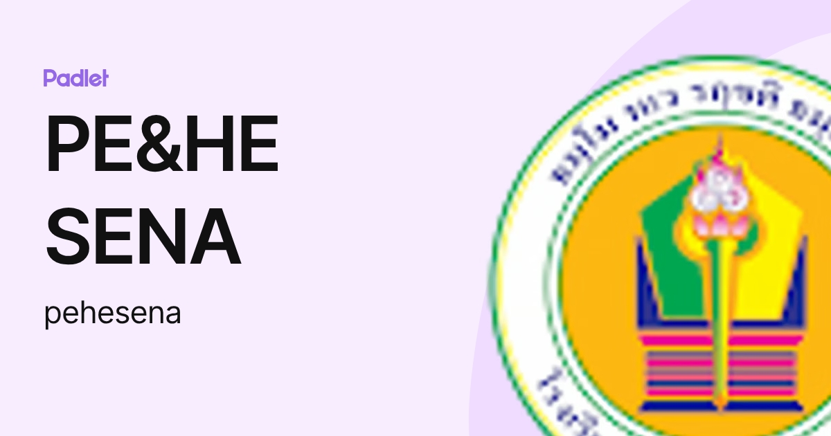 PE&HE SENA (pehesena) profile | Padlet