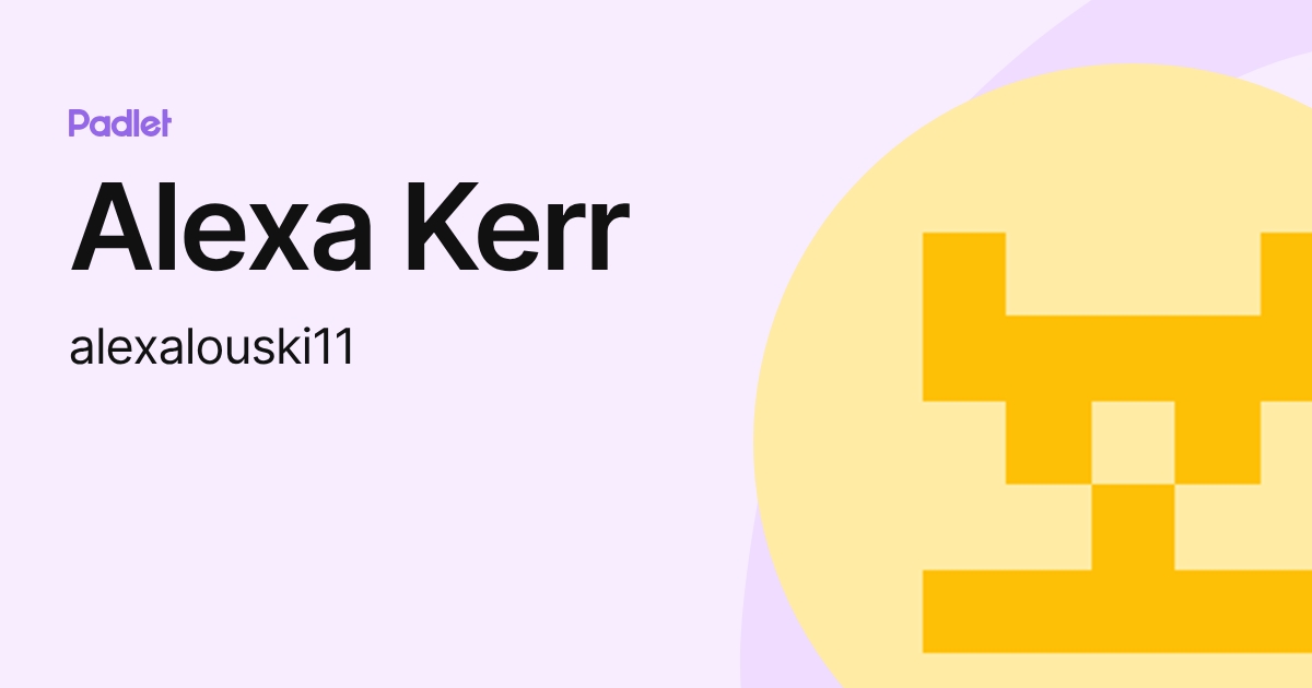Alexa Kerr (alexalouski11) profile | Padlet