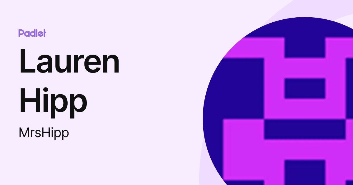 Lauren Hipp (MrsHipp) profile | Padlet