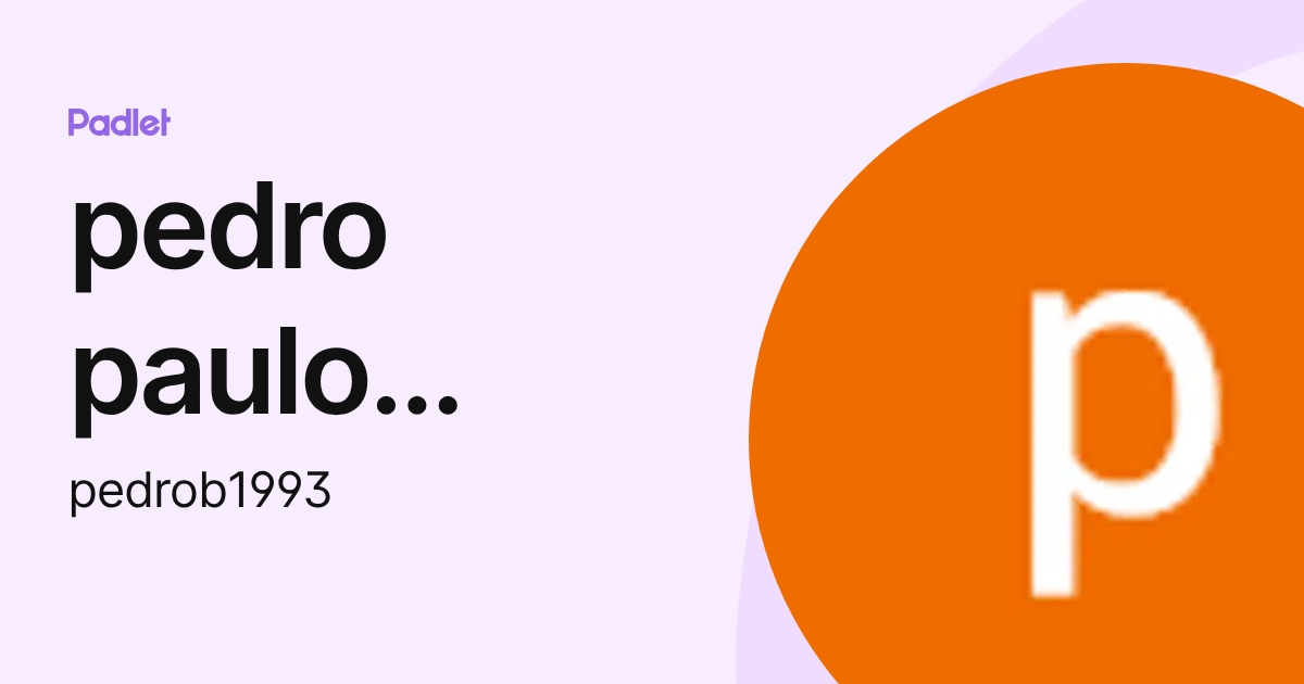 pedro paulo baruffi (pedrob1993) profile | Padlet