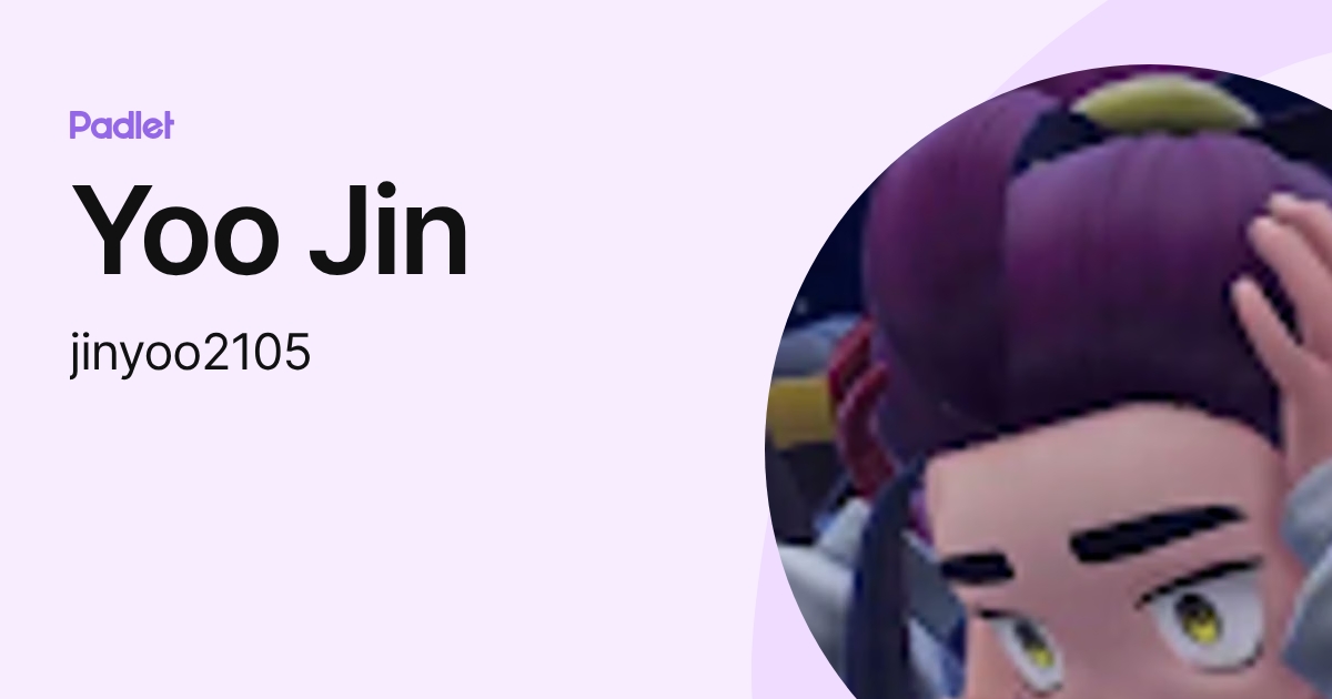 Yoo Jin (jinyoo2105) profile | Padlet