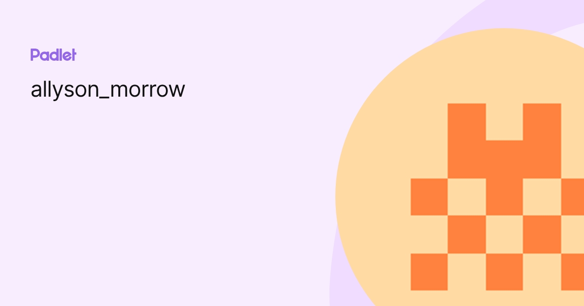 allyson_morrow profile | Padlet