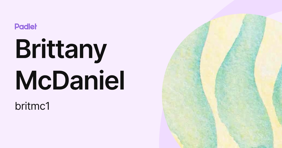 Brittany McDaniel (britmc1) profile | Padlet