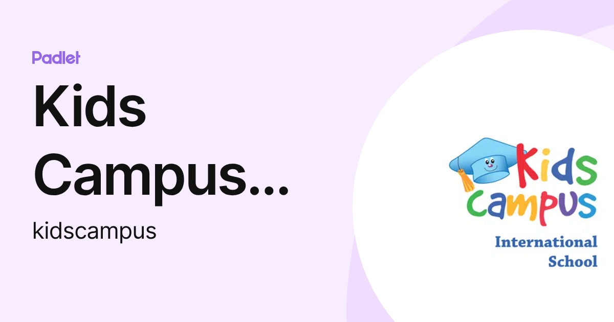 Kids Campus International School (kidscampus) profile | Padlet