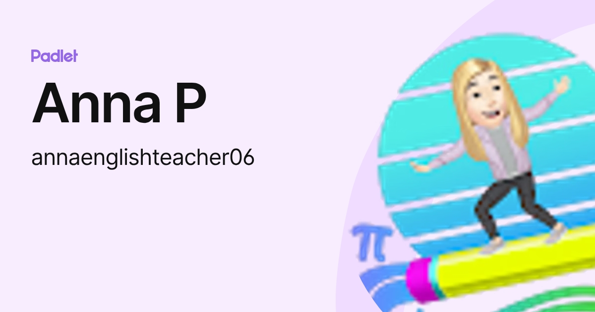 Anna P (annaenglishteacher06) profile | Padlet