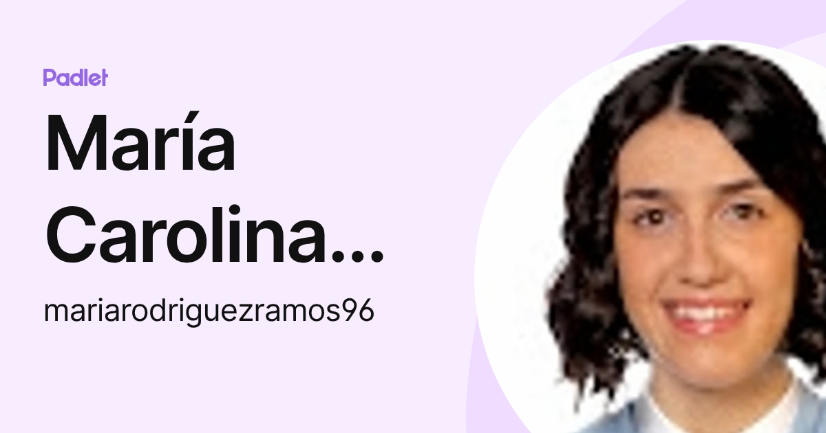 María Carolina Rodríguez Ramos (mariarodriguezramos96) profile | Padlet
