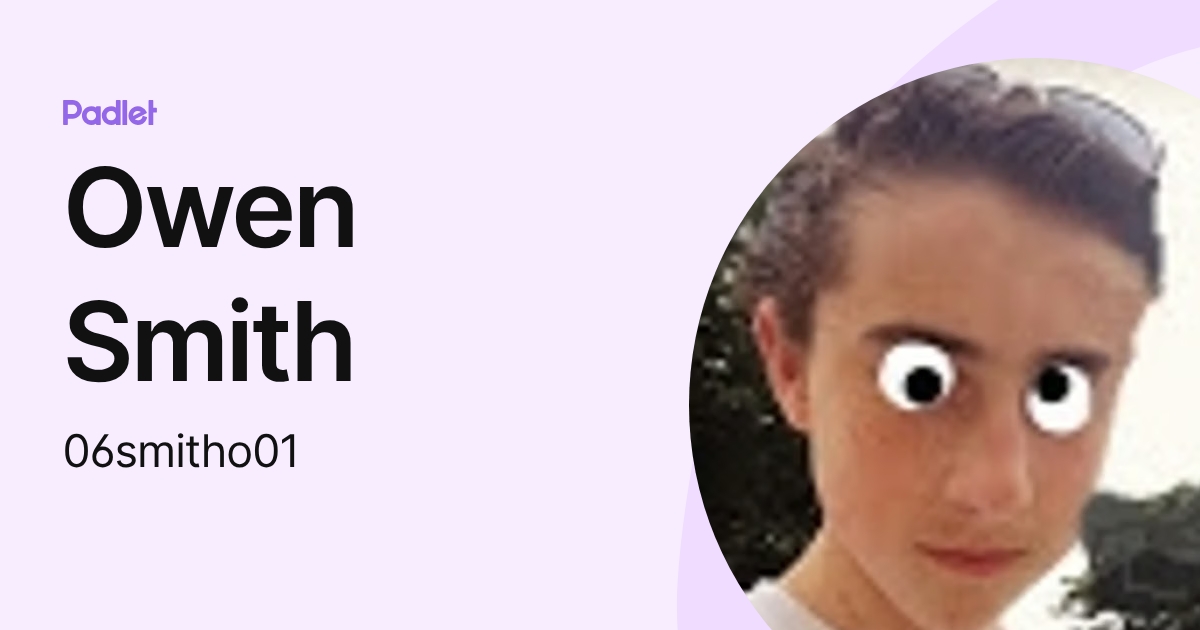 Owen Smith (06smitho01) profile | Padlet