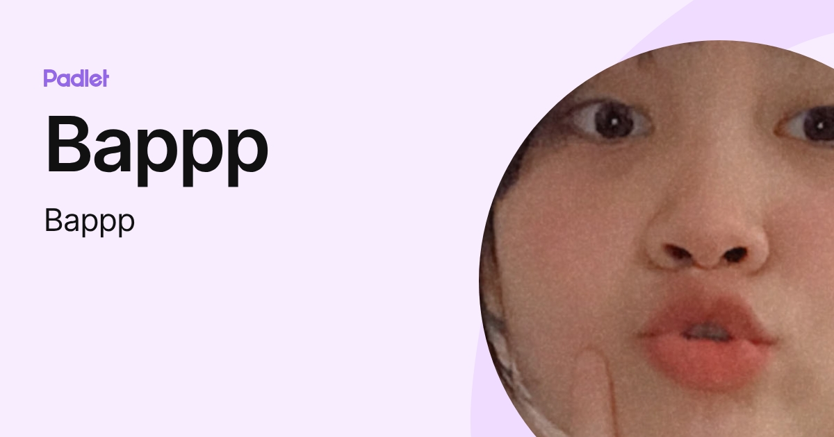 Bappp Bappp (Bappp) profile | Padlet