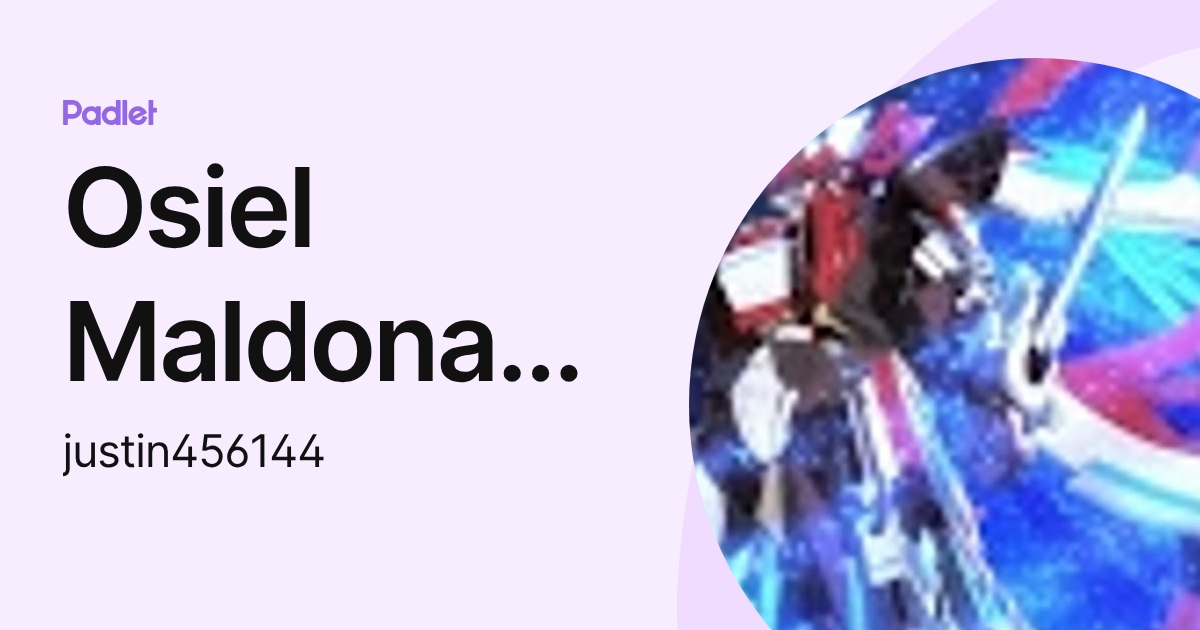 Osiel Maldonado (justin456144) profile | Padlet