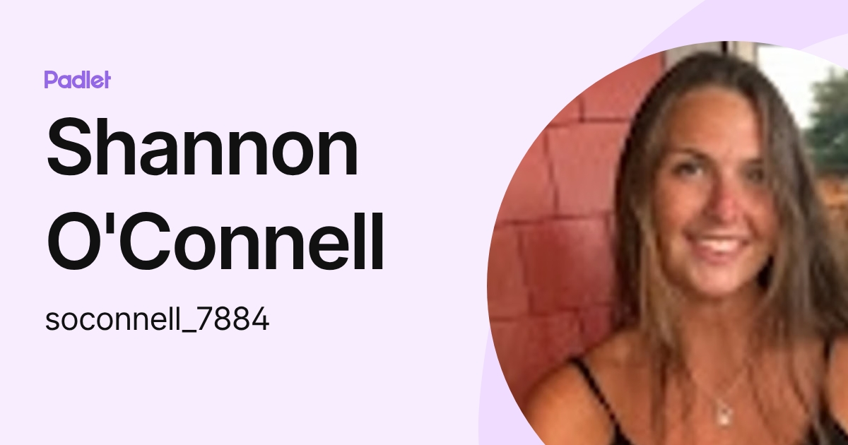 Shannon O'Connell (soconnell_7884) profile | Padlet