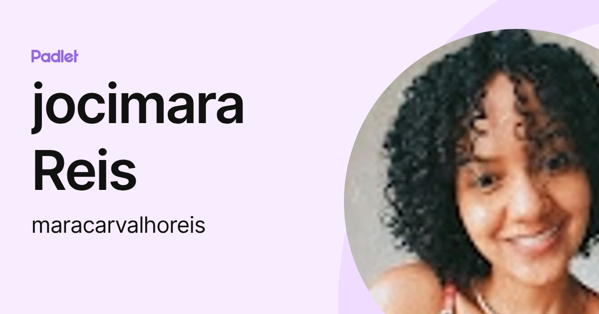 jocimara Reis (maracarvalhoreis) profile | Padlet
