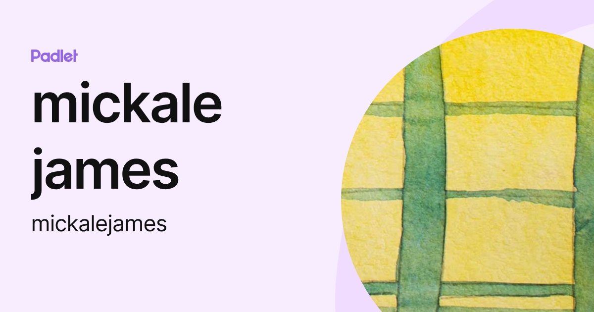 mickale james (mickalejames) profile | Padlet