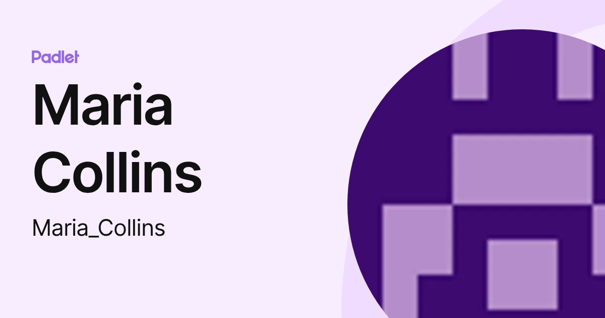 Maria Collins (Maria_Collins) profile | Padlet