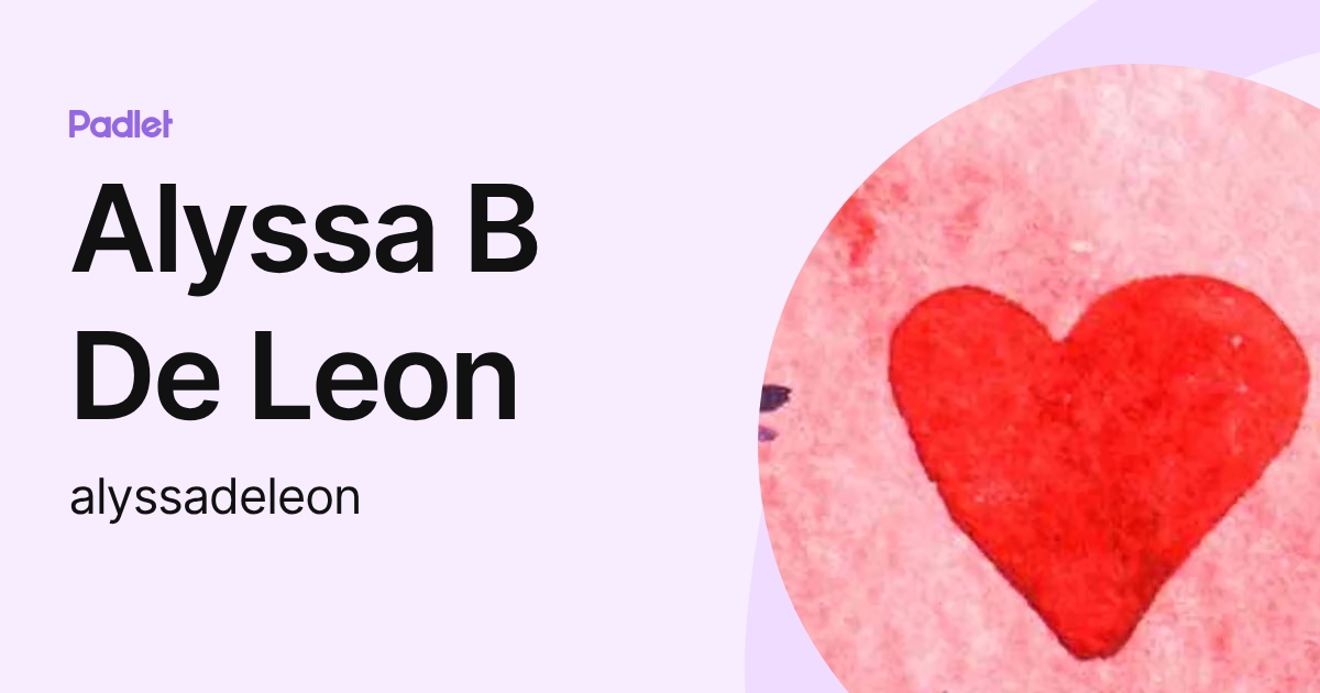 Alyssa B De Leon (alyssadeleon) profile | Padlet