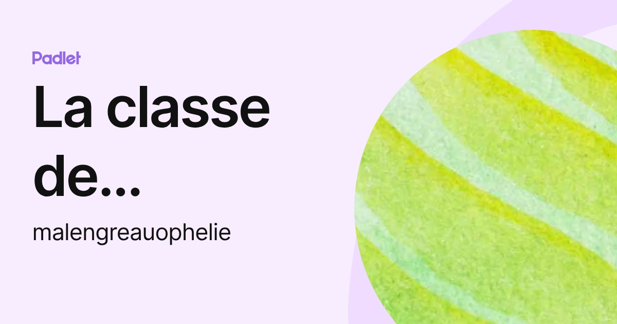 La classe de Madame Ophélie (malengreauophelie) profile | Padlet