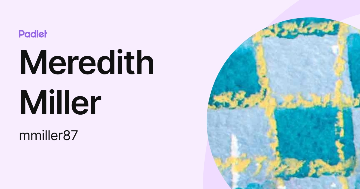 Meredith Miller (mmiller87) profile | Padlet