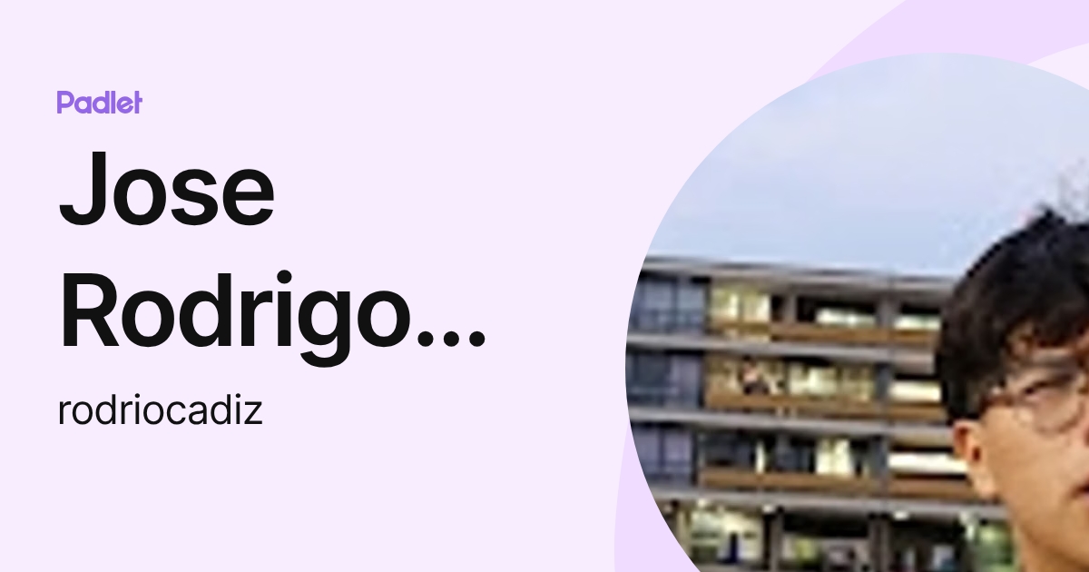 Jose Rodrigo Sánchez Ocádiz (rodriocadiz) profile | Padlet