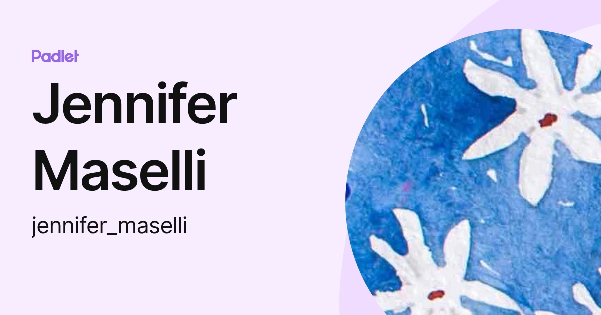 Jennifer Maselli (jennifer_maselli) profile | Padlet