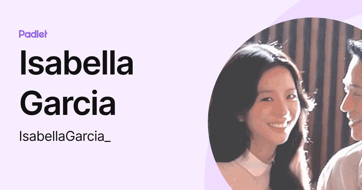 Isabella Garcia (IsabellaGarcia_) profile | Padlet