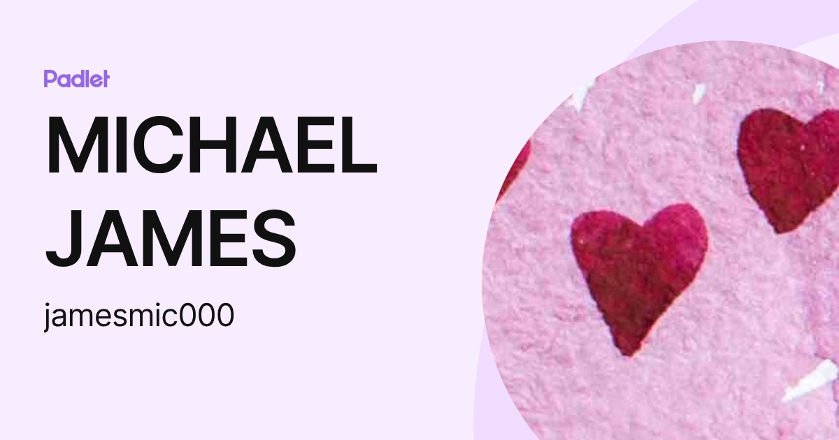 MICHAEL JAMES (jamesmic000) profile | Padlet