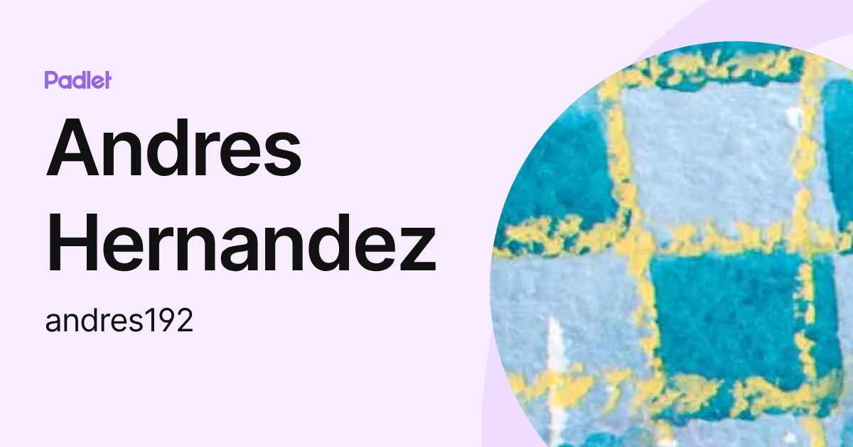 Andres Hernandez (andres192) profile | Padlet